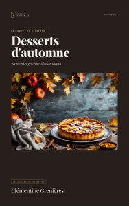 Desserts d'automne, 30 recettes de Clémentine Grenières